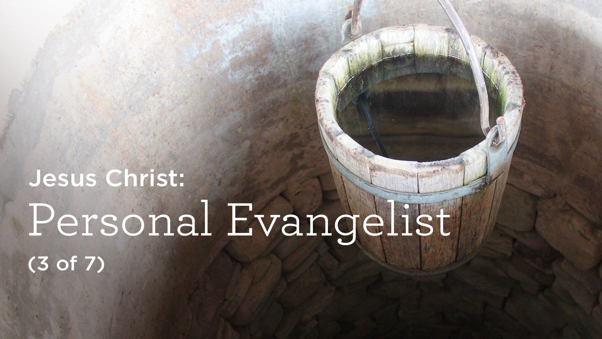 thumbnail image for Jesus Christ: Personal Evangelist (3 of 7)