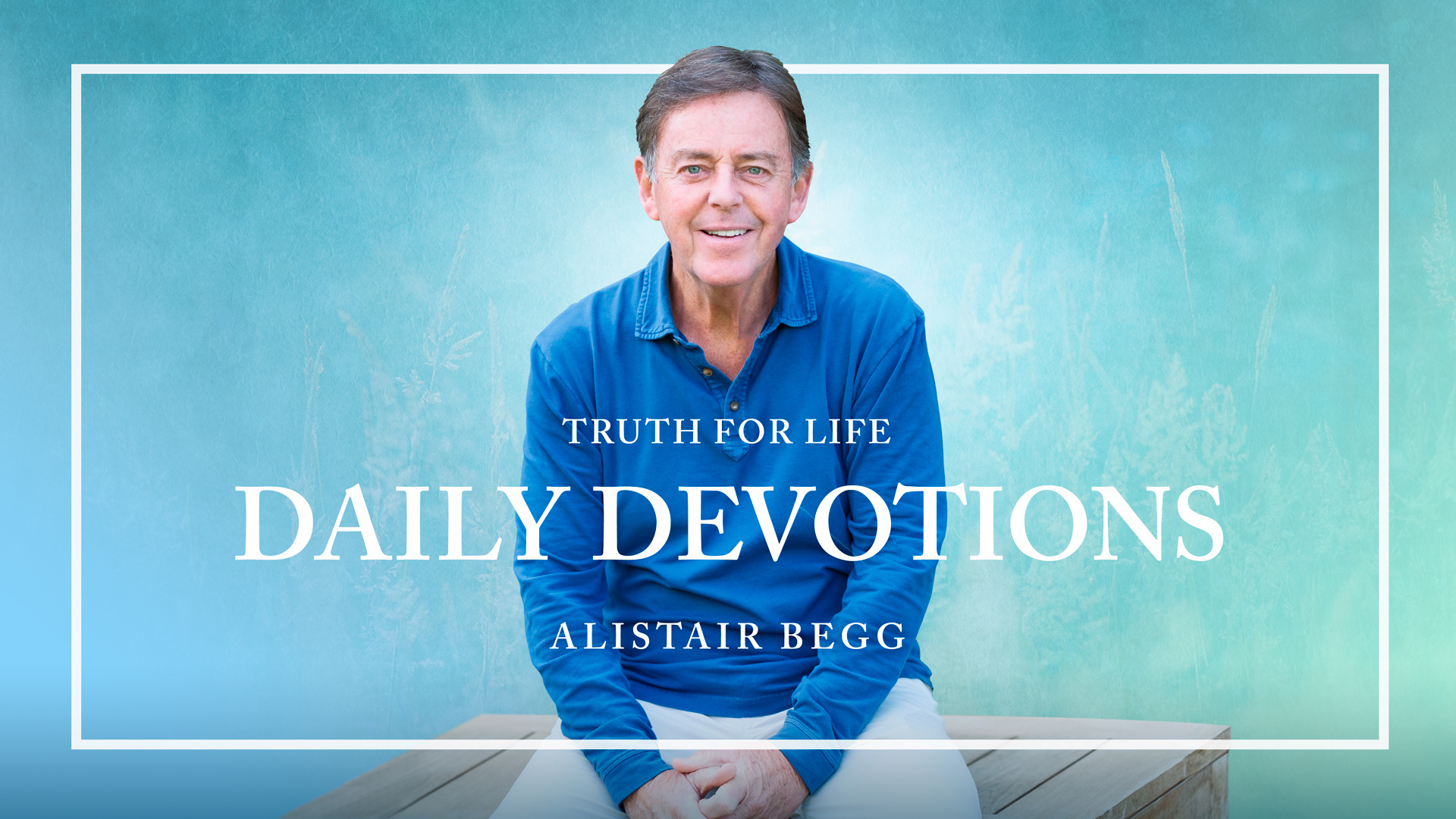 thumbnail image for Learn from the Bible Daily with the Truth For Life Daily Devotional