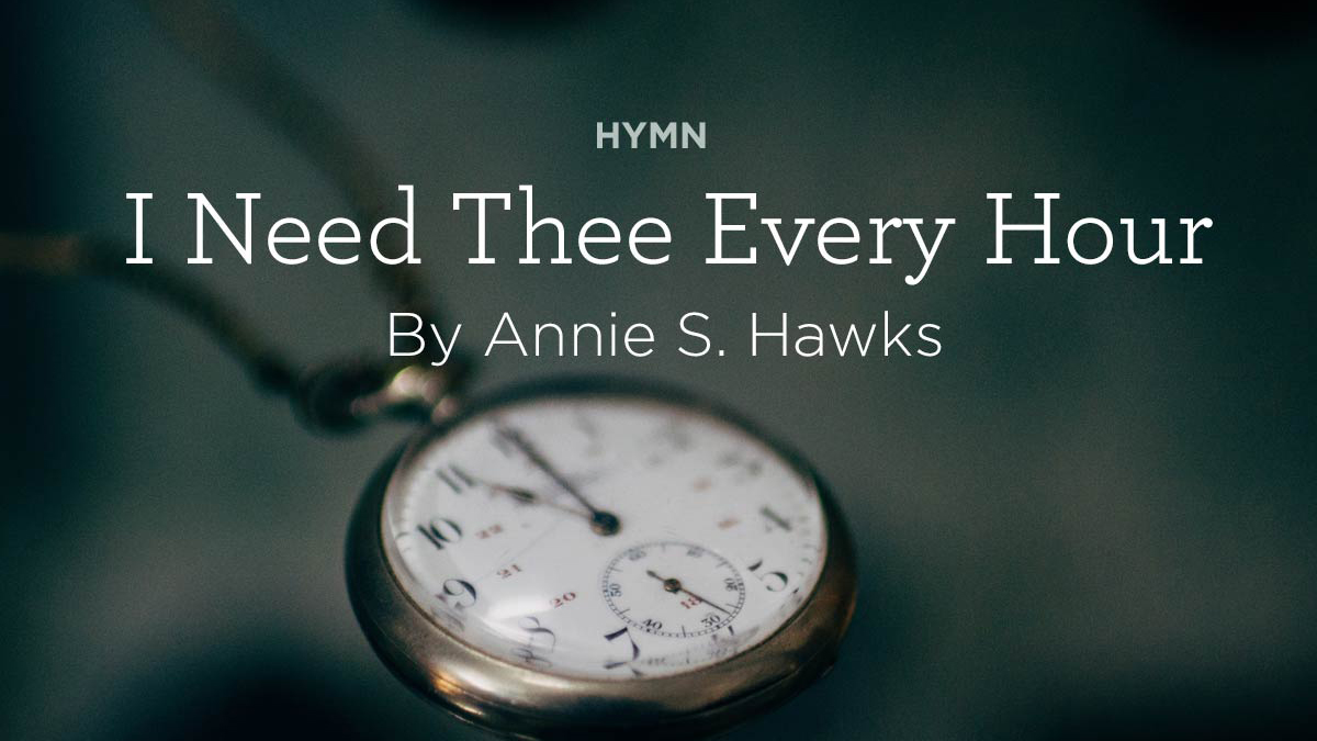 thumbnail image for Hymn: “I Need Thee Every Hour” by Annie S. Hawks